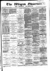 Wigan Observer and District Advertiser Wednesday 05 December 1883 Page 1
