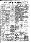 Wigan Observer and District Advertiser Friday 16 May 1884 Page 1