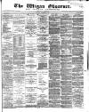 Wigan Observer and District Advertiser Saturday 06 September 1884 Page 1