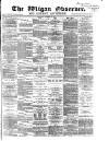 Wigan Observer and District Advertiser Wednesday 29 October 1884 Page 1
