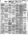 Wigan Observer and District Advertiser Saturday 01 November 1884 Page 1
