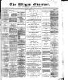 Wigan Observer and District Advertiser Saturday 10 January 1885 Page 1
