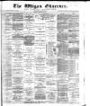Wigan Observer and District Advertiser Saturday 21 February 1885 Page 1