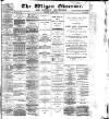 Wigan Observer and District Advertiser Saturday 28 March 1885 Page 1