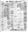 Wigan Observer and District Advertiser Saturday 13 March 1886 Page 1