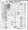 Wigan Observer and District Advertiser Saturday 17 April 1886 Page 1