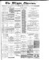 Wigan Observer and District Advertiser Friday 07 May 1886 Page 1