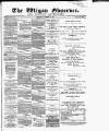 Wigan Observer and District Advertiser Wednesday 27 October 1886 Page 1