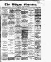 Wigan Observer and District Advertiser Wednesday 20 July 1887 Page 1