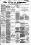 Wigan Observer and District Advertiser Friday 14 October 1887 Page 1