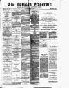 Wigan Observer and District Advertiser Friday 28 October 1887 Page 1