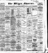 Wigan Observer and District Advertiser Saturday 05 May 1888 Page 1