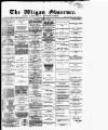 Wigan Observer and District Advertiser Wednesday 22 August 1888 Page 1