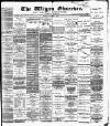 Wigan Observer and District Advertiser Saturday 13 October 1888 Page 1