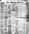 Wigan Observer and District Advertiser Saturday 18 May 1889 Page 1