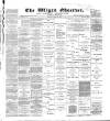 Wigan Observer and District Advertiser Saturday 24 August 1889 Page 1
