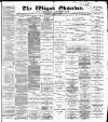 Wigan Observer and District Advertiser Saturday 07 February 1891 Page 1