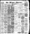 Wigan Observer and District Advertiser Saturday 14 February 1891 Page 1