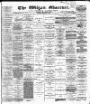 Wigan Observer and District Advertiser Saturday 28 February 1891 Page 1
