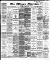 Wigan Observer and District Advertiser Saturday 11 June 1892 Page 1