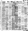 Wigan Observer and District Advertiser Saturday 02 July 1892 Page 1