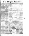 Wigan Observer and District Advertiser Friday 19 August 1892 Page 1