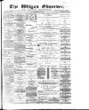 Wigan Observer and District Advertiser Friday 28 October 1892 Page 1