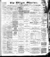 Wigan Observer and District Advertiser Saturday 07 January 1893 Page 1
