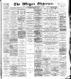 Wigan Observer and District Advertiser Saturday 04 February 1893 Page 1