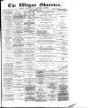 Wigan Observer and District Advertiser Friday 17 February 1893 Page 1
