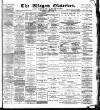 Wigan Observer and District Advertiser Saturday 22 April 1893 Page 1