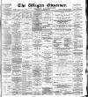 Wigan Observer and District Advertiser Saturday 29 April 1893 Page 1