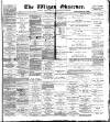 Wigan Observer and District Advertiser Saturday 07 January 1899 Page 1