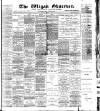 Wigan Observer and District Advertiser Saturday 22 April 1899 Page 1