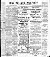 Wigan Observer and District Advertiser Tuesday 27 April 1909 Page 1
