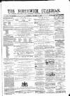 Northwich Guardian Saturday 04 January 1862 Page 1