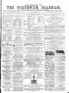 Northwich Guardian Wednesday 07 January 1863 Page 1