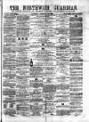 Northwich Guardian Saturday 28 February 1863 Page 1