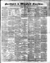 Northwich Guardian Saturday 07 July 1866 Page 1