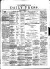Eastern Daily Press Monday 10 April 1871 Page 1
