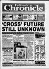 Fulham Chronicle Wednesday 17 February 1993 Page 1