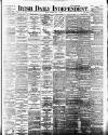 Irish Independent Monday 08 May 1893 Page 1