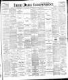 Irish Independent Saturday 07 January 1899 Page 1