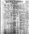 Irish Independent Saturday 07 June 1902 Page 1