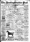 Hunts Post Saturday 17 July 1897 Page 1
