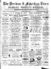 Dereham and Fakenham Times Saturday 20 April 1889 Page 1