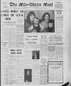 Mid-Ulster Mail Saturday 19 February 1972 Page 1
