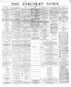 Keighley News Saturday 20 January 1872 Page 1