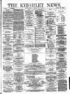 Keighley News Saturday 25 January 1879 Page 1