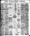 Keighley News Saturday 02 March 1889 Page 1
